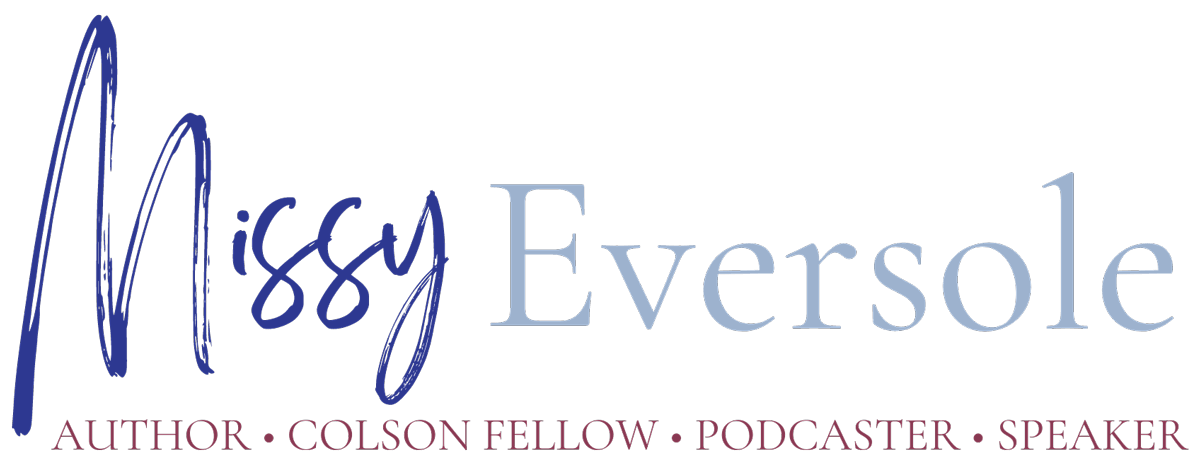 Missy Eversole - Author, Colson Fellow, Podcaster, Speaker