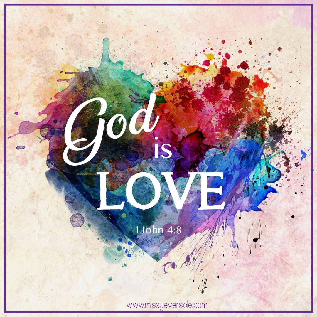 1 John 4 7 8 God Is Love Missy Eversole