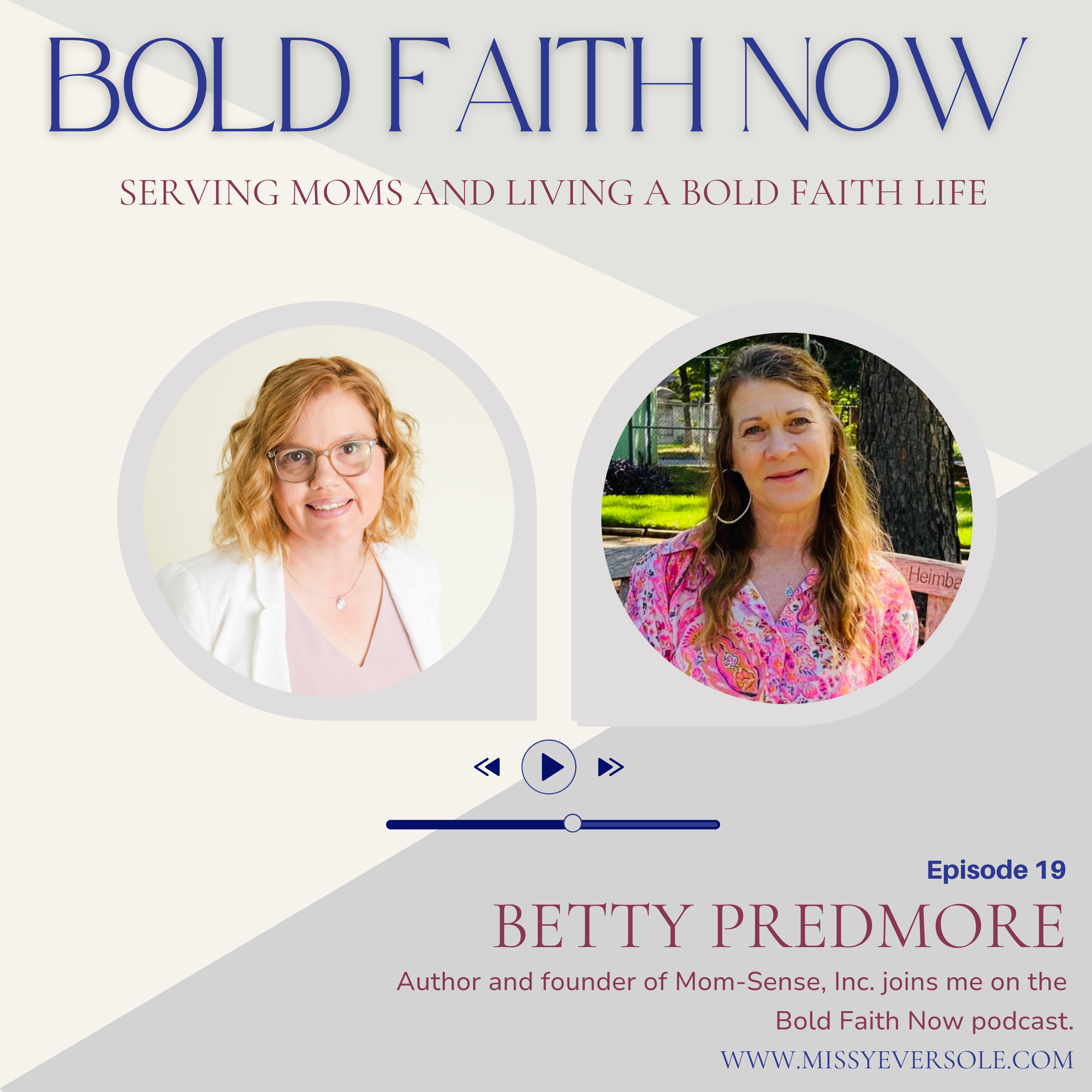19 Serving Moms and Living a Bold Faith Life with Betty Predmore