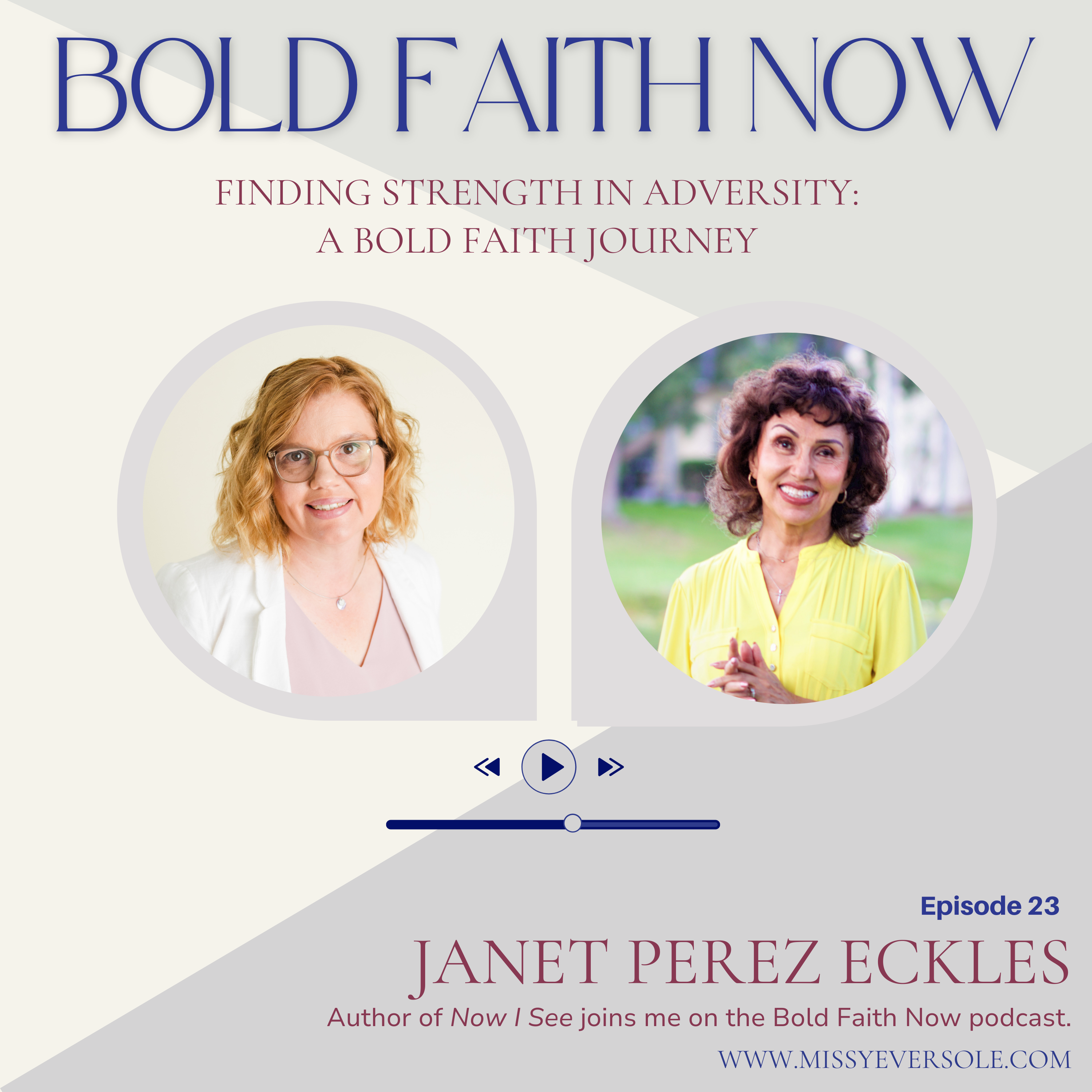 23 &#8211; Finding Strength in Adversity: A Bold Faith Journey with Janet Perez Eckles