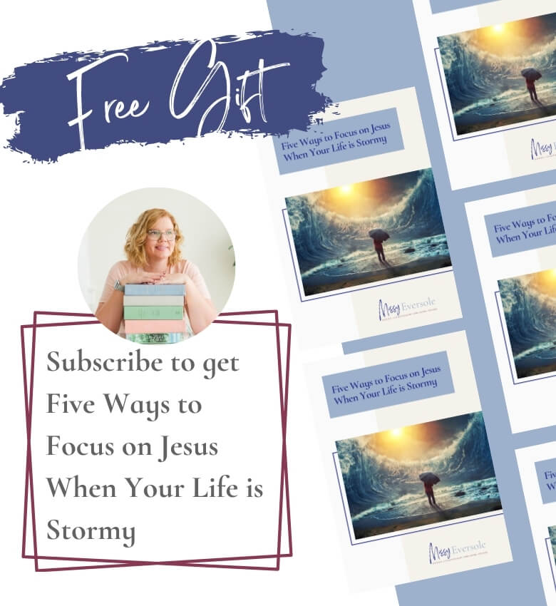 Five Ways to Focus on Jesus When Your Life is Stormy