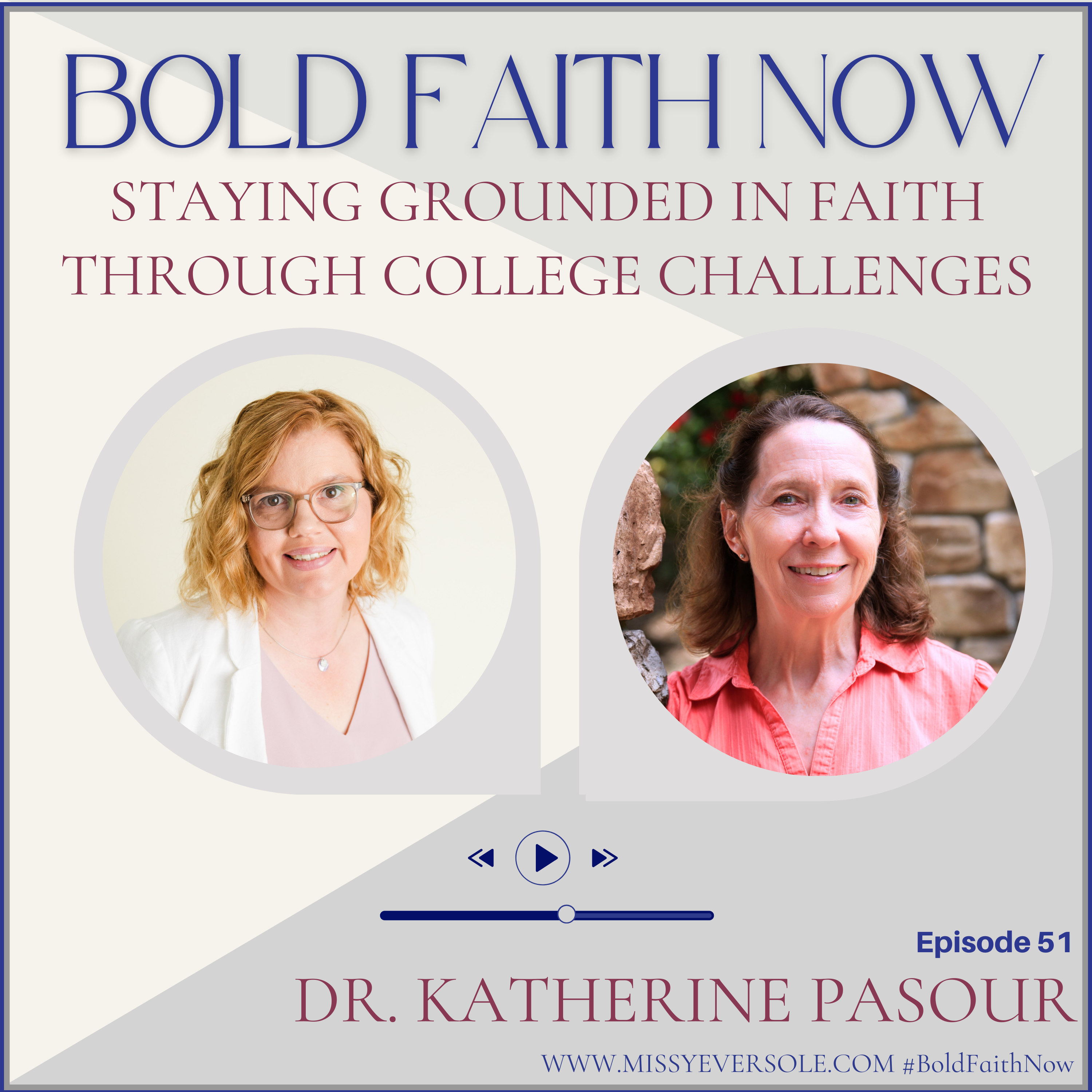 51 &#8211; Staying Grounded in Faith Through College Challenges with Dr. Katherine Pasour