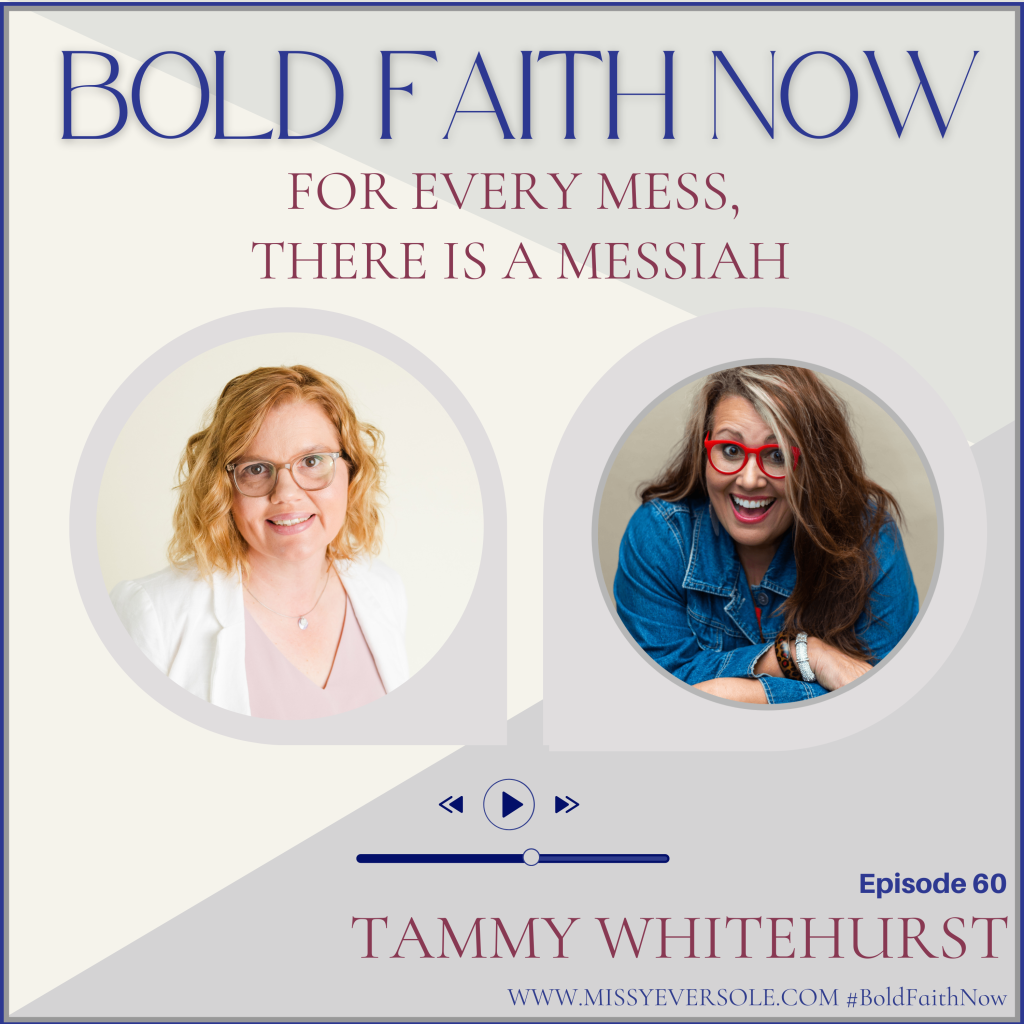 For Every Mess, There is a Messiah with Tammy Whitehurst