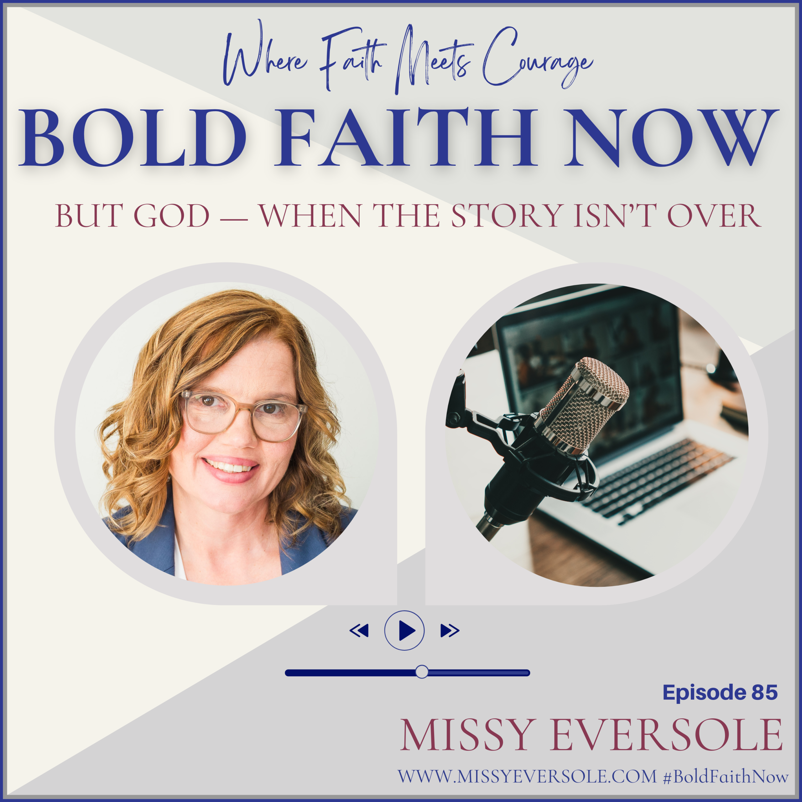 085 - But God — When the Story Isn’t Over with Missy Eversole
