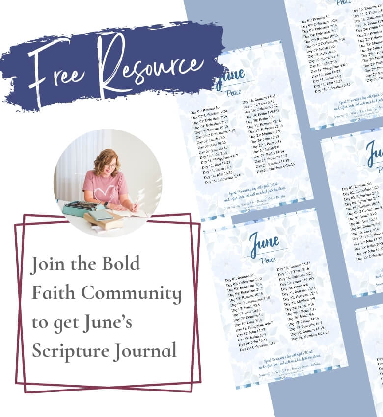 Join the Bold Faith Community to get June's Scripture Journal.