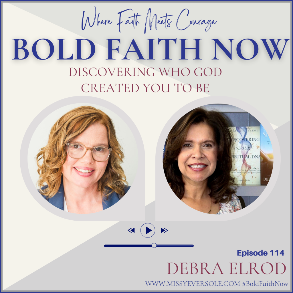 Bold Faith Now Podcast 114 - Discovering Who God Created You to Be with Debra Elrod